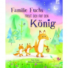 Familie Fuchs freut sich auf den König Familie Fuchs freut sich auf den König