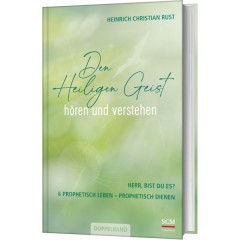 Heinrich Christian Rust:  Den Heiligen Geist hören und verstehen