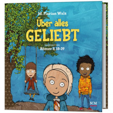 M. Florian Walz: Über alles geliebt