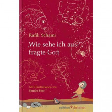 Rafik Schami:„Wie sehe ich aus?“, fragte Gott