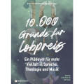 Tobias Faix (Hrsg.), Anna-Lena Moselewski (Hrsg.): 10.000 Gründe für Lobpreis