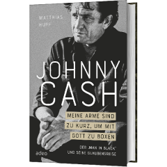 Johnny Cash: Meine Arme sind zu kurz, um mit Gott zu boxen