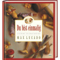 Max Lucado: Du bist einmalig 