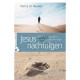 Henri J.M. Nouwen: Jesus nachfolgen