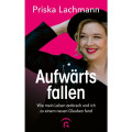 Priska Lachmann: Aufwärts fallen