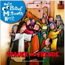 Mein Bibel-Mitmach-Heft: Trauer und Freude 