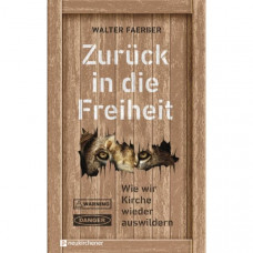 Walter Faerber: Zurück in die Freiheit