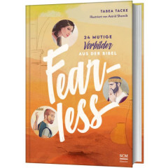 Tabea Tacke, Astrid Shemilt: Fearless. 24 mutige Vorbilder aus der Bibel