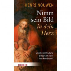 Henri J. M. Nouwen: Nimm sein Bild in dein Herz
