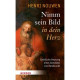 Henri J. M. Nouwen: Nimm sein Bild in dein Herz