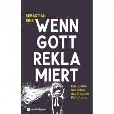 Sebastian Rink: Wenn Gott reklamiert