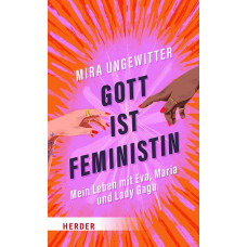 Mira Ungewitter: Gott ist Feministin