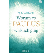 N.T. Wright: Worum es Paulus wirklich ging