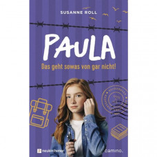 Susanne Roll: Paula - Das geht sowas von gar nicht!