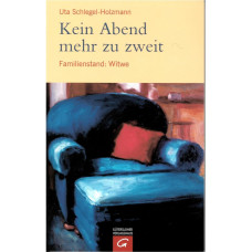 Uta Schlegel-Holzmann: Kein Abend mehr zu zweit (Mängelexemplar)