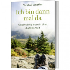 Christina Schöffler: Ich bin dann mal da