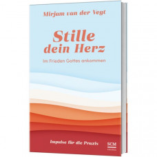 Mirjam van der Vegt: Stille dein Herz