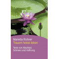 Marietta Rohner: Trauern heisst lieben