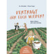 Vertragt ihr euch wieder?
