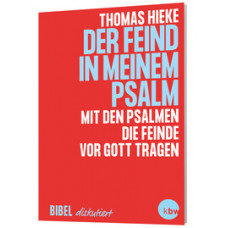 Thomas Hieke: Der Feind in meinem Psalm
