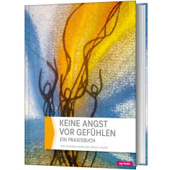 Keine Angst vor Gefühlen Keine Angst vor Gefühlen
