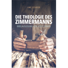 Uwe Schäfer: Die Theologie des Zimmermanns