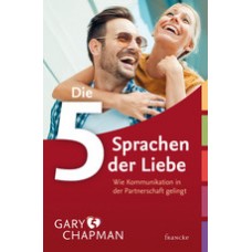 Gary Chapman: Die Fünf Sprachen der Liebe (Leseausgabe)