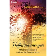 Fabian Vogt (Hrsg.): Hoffnungsmorgen Fabian Vogt (Hrsg.): Hoffnungsmorgen