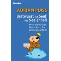 Adrian Plass: Bratwurst mit Senf und Seelenheil