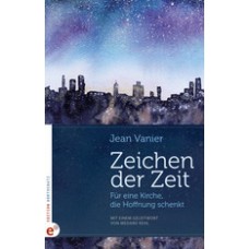 Jean Vanier: Zeichen der Zeit