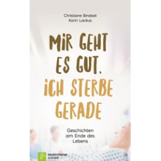 Mir geht es gut, ich sterbe gerade