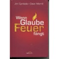 Cymbala / Merrill, Wenn Glaube Feuer fängt