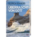 Eggers: Überrascht von Gott