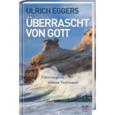 Eggers: Überrascht von Gott