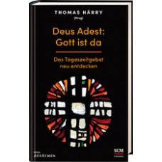 Thomas Härry (Hrsg.): Deus Adest - Gott ist da