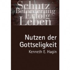 Hagin, Nutzen der Gottseligkeit