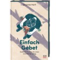 Johannes Hartl: Einfach Gebet