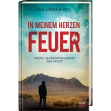Johannes Hartl: In meinem Herzen Feuer