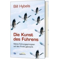 Bill Hybels: Die Kunst des Führens