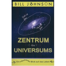 Bill Johnson: Zentrum des Universums