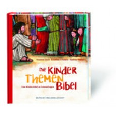 Die Kinder-Themen-Bibel Die Kinder-Themen-Bibel