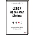 Johanna Klöpper: Leben ist das neue Sterben