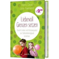 Henry Cloud, John Townsend: Liebevoll Grenzen setzen