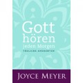 Joyce Meyer: Gott hören - jeden Morgen
