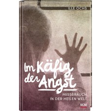 Ille Ochs: Im Käfig der Angst