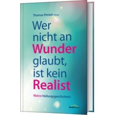 Penzel: Wer nicht an Wunder glaubt, ist kein Realist