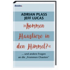 Adrian Plass und Jeff Lucas: Kommen Haustiere in den Himmel?