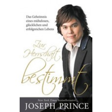 Joseph Prince: Zur Herrschaft bestimmt