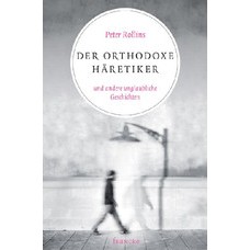 Rollins: Der orthodoxe Häretiker