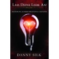 Danny Silk: Lass Deine Liebe an!
